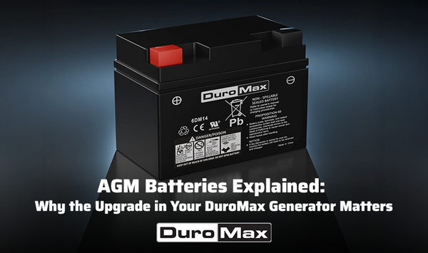 AGM Batteries Explained: Why the Upgrade in Your DuroMax Generator Matters