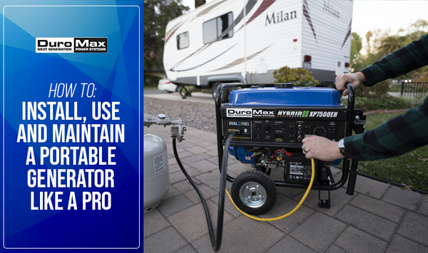 How to Install, Use and Maintain a Portable Generator Like a Pro