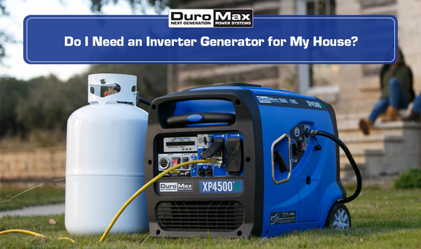 Do I Need an Inverter Generator For My House? 7 Reasons to Consider