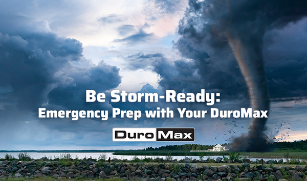 Be Storm-Ready: Emergency Prep with Your DuroMax